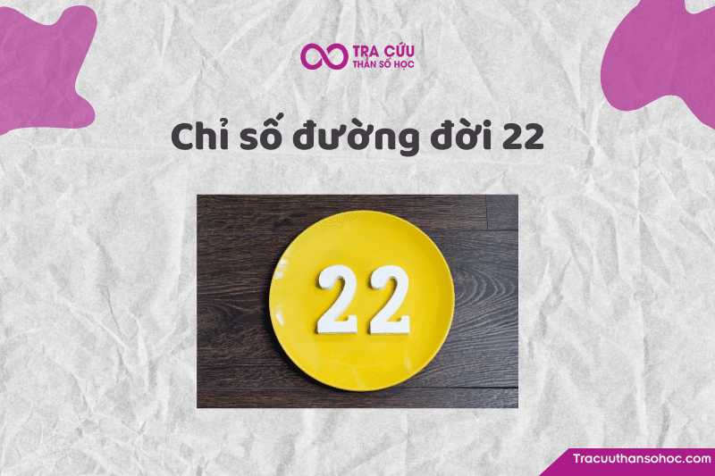Chỉ số đường đời 22 là gì? Đặc điểm tính cách, tình duyên và sự nghiệp số chủ đạo 22 1 Chỉ số đường đời 22 là gì? Khám phá tính cách, tình duyên và nghề nghiệp phù hợp