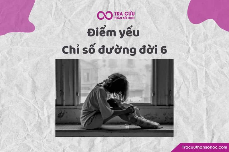 Điểm yếu của chỉ số đường đời 6 Điểm yếu của chỉ số đường đời 6