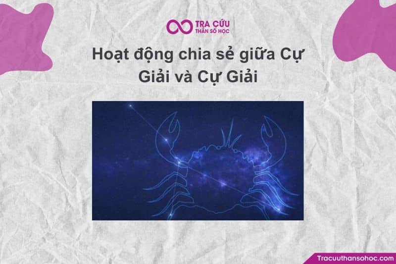 Hoạt động chia sẻ giữa Cự Giải và Cự Giải Hoạt động chia sẻ giữa Cự Giải và Cự Giải