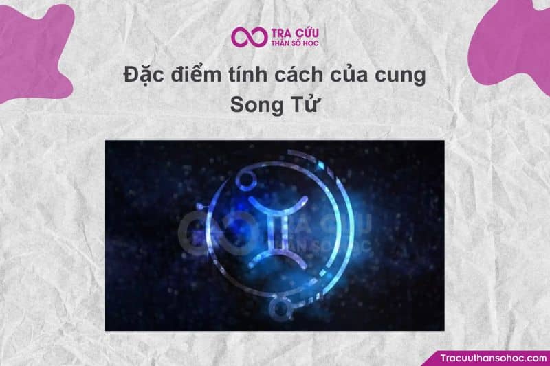 Đặc Điểm Tính Cách Của Cung Song Tử – Linh Hoạt, Thông Minh Và Luôn Thay Đổi Như Gió Đặc Điểm Tính Cách Của Cung Song Tử – Linh Hoạt, Thông Minh Và Luôn Thay Đổi Như Gió