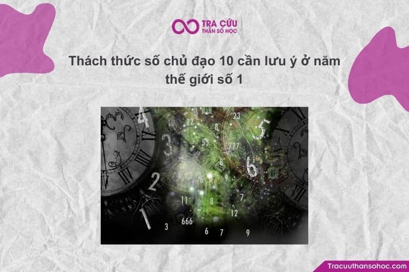 Số chủ đạo 10 và Năm thế giới số 1 đều cực kỳ mạnh mẽ, thiên về hành động và cái tôi cá nhân. Số chủ đạo 10 và Năm thế giới số 1 đều cực kỳ mạnh mẽ, thiên về hành động và cái tôi cá nhân.