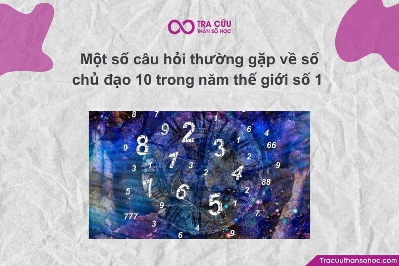 Số 10 và năm số 1 đều mang năng lượng "đẩy". Khi hai luồng điện mạnh chạm nhau, nếu bạn chưa sẵn sàng về mặt mục tiêu Số 10 và năm số 1 đều mang năng lượng "đẩy". Khi hai luồng điện mạnh chạm nhau, nếu bạn chưa sẵn sàng về mặt mục tiêu