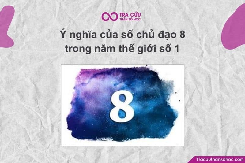 ố chủ đạo 8 và Năm thế giới số 1 (2026) tạo ra một nguồn năng lượng cực kỳ mạnh mẽ ố chủ đạo 8 và Năm thế giới số 1 (2026) tạo ra một nguồn năng lượng cực kỳ mạnh mẽ