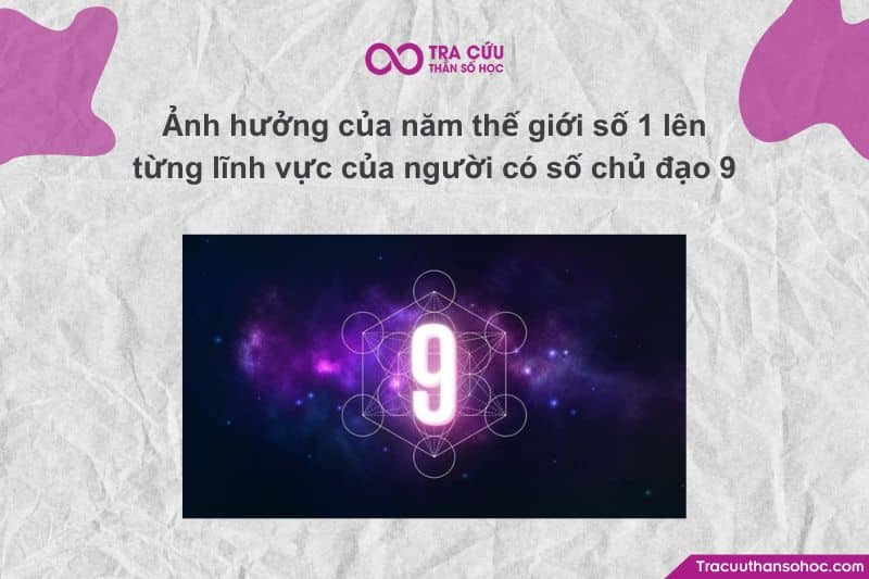 Với số chủ đạo 9 - người của hoàn tất, nhân văn và trí tuệ sống Với số chủ đạo 9 - người của hoàn tất, nhân văn và trí tuệ sống