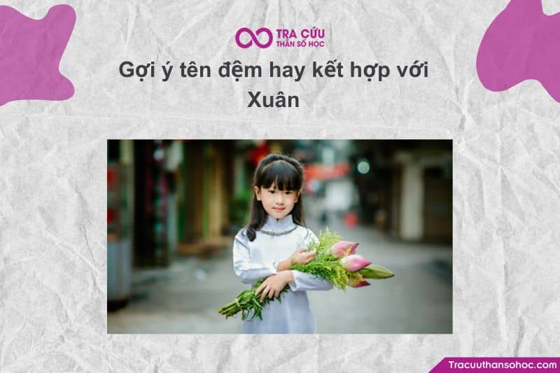 tên Xuân cũng như là đưa ra gợi ý tên đệm để kết hợp cùng sao cho tên tổng thể ý nghĩa trọn vẹn và hay nhất. tên Xuân cũng như là đưa ra gợi ý tên đệm để kết hợp cùng sao cho tên tổng thể ý nghĩa trọn vẹn và hay nhất.