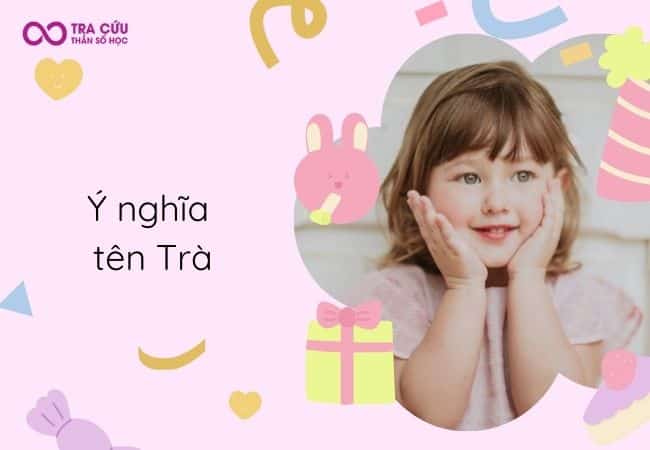 Tên Trà có ý nghĩa gì? Số phận của Trà như thế nào? 1 Tên Trà: Khám phá về ý nghĩa và dự đoán số phận